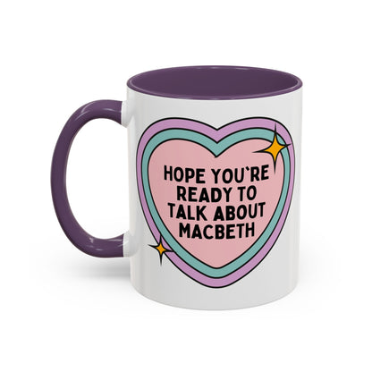 Hope You're Ready to Talk About Macbeth Coffee Mug