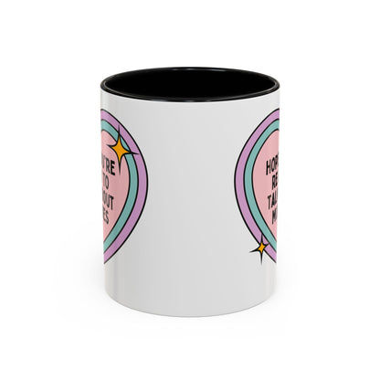 Hope You're Ready to Talk About Mummies Coffee Mug