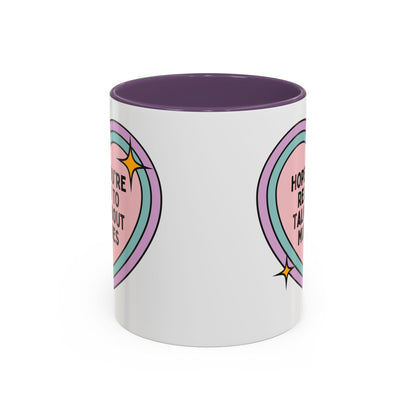 Hope You're Ready to Talk About Mummies Coffee Mug
