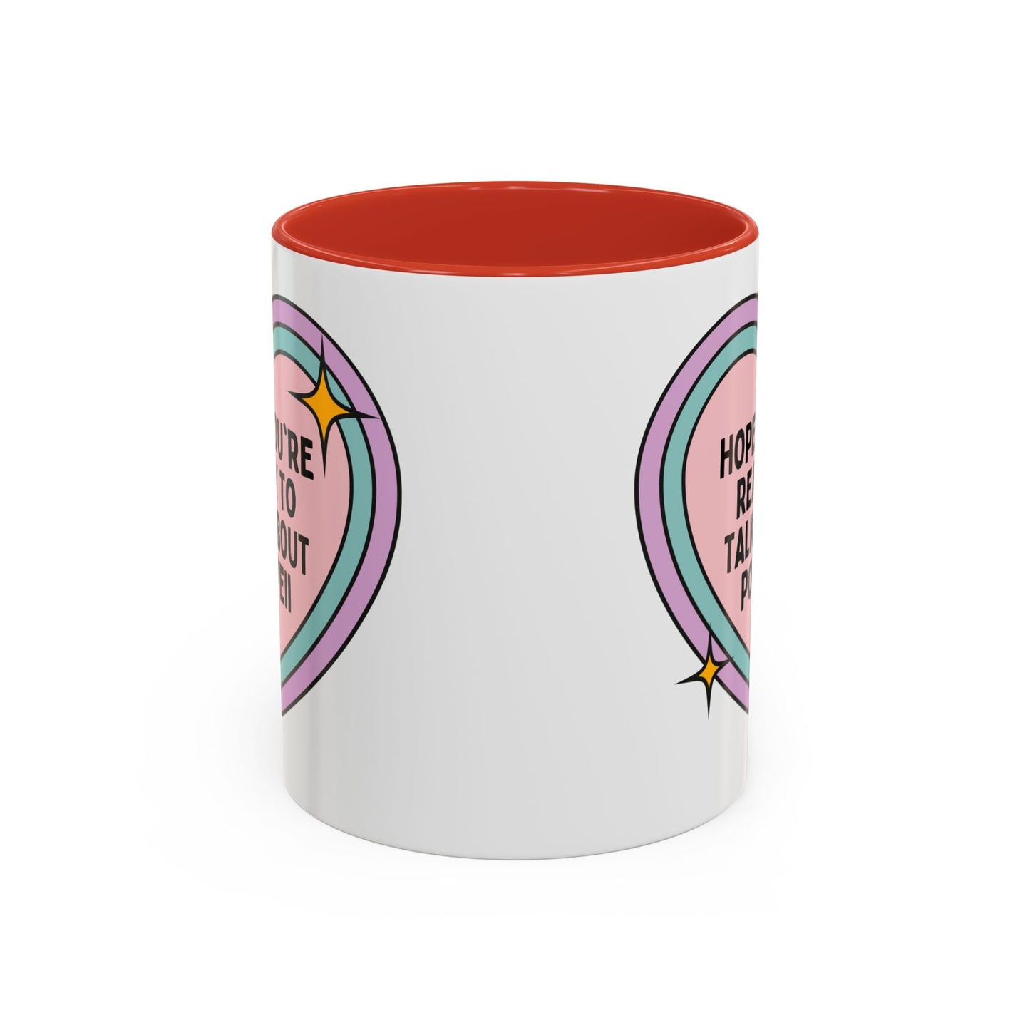 Hope You're Ready to Talk About Pompeii Coffee Mug