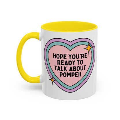 Hope You're Ready to Talk About Pompeii Coffee Mug