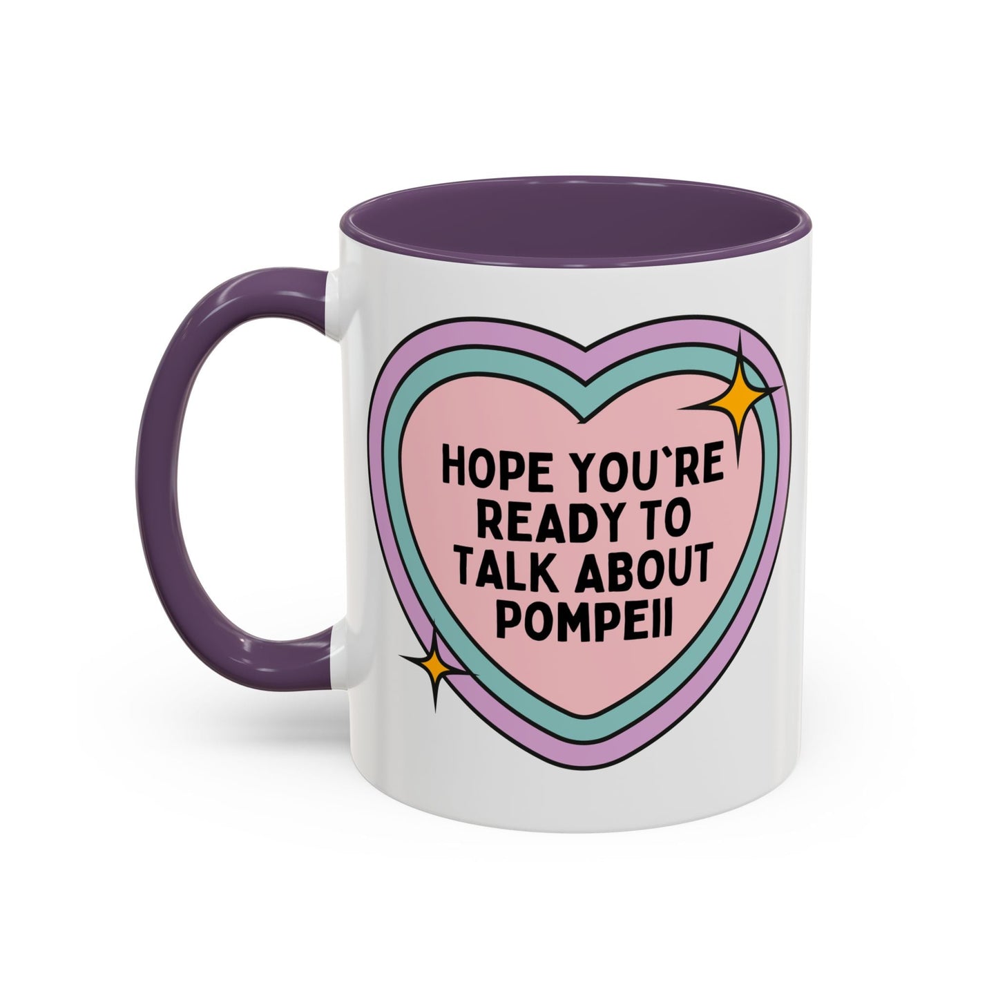 Hope You're Ready to Talk About Pompeii Coffee Mug