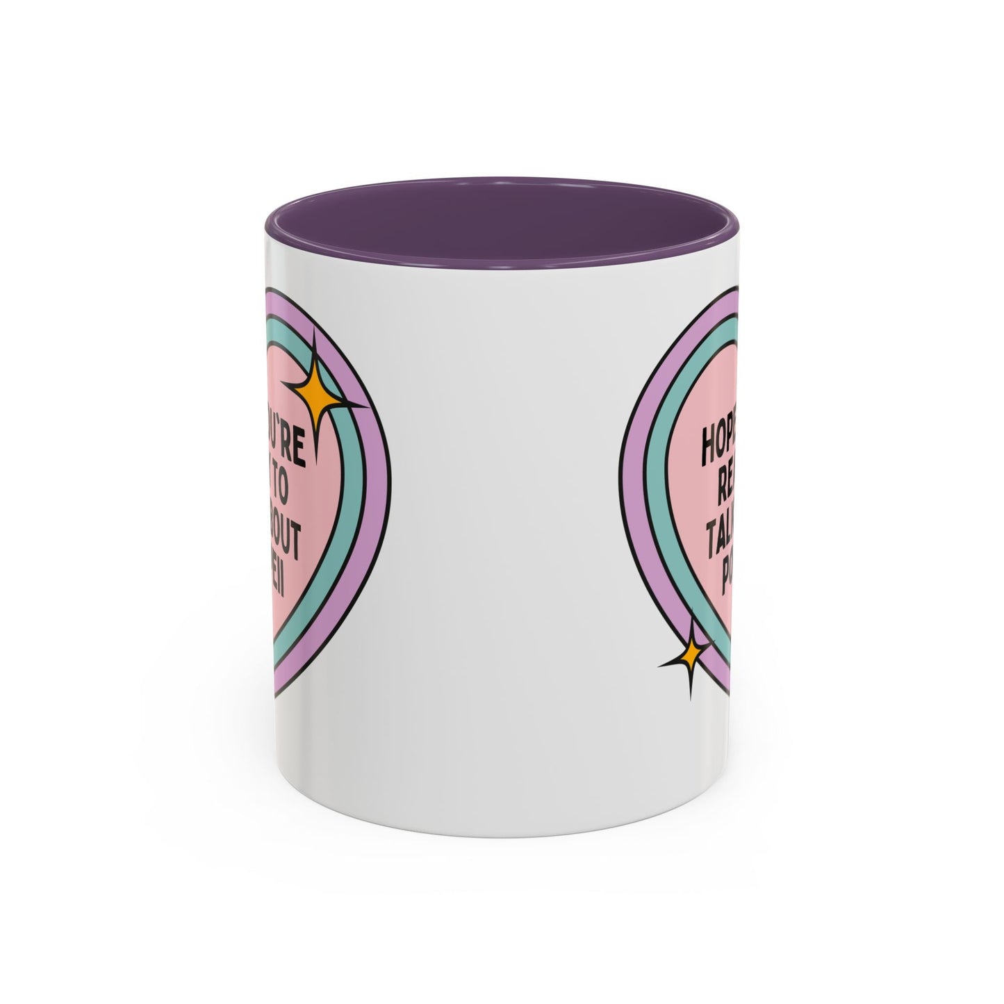 Hope You're Ready to Talk About Pompeii Coffee Mug