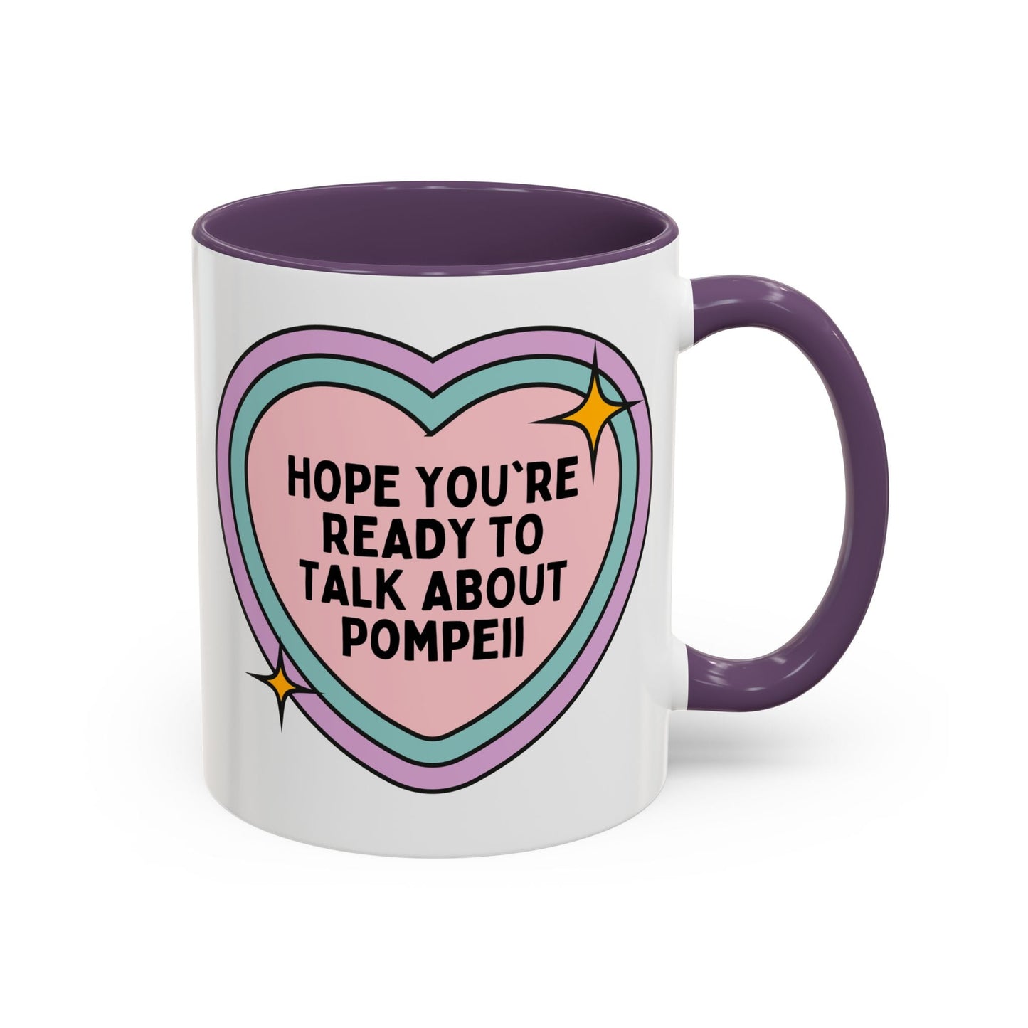 Hope You're Ready to Talk About Pompeii Coffee Mug