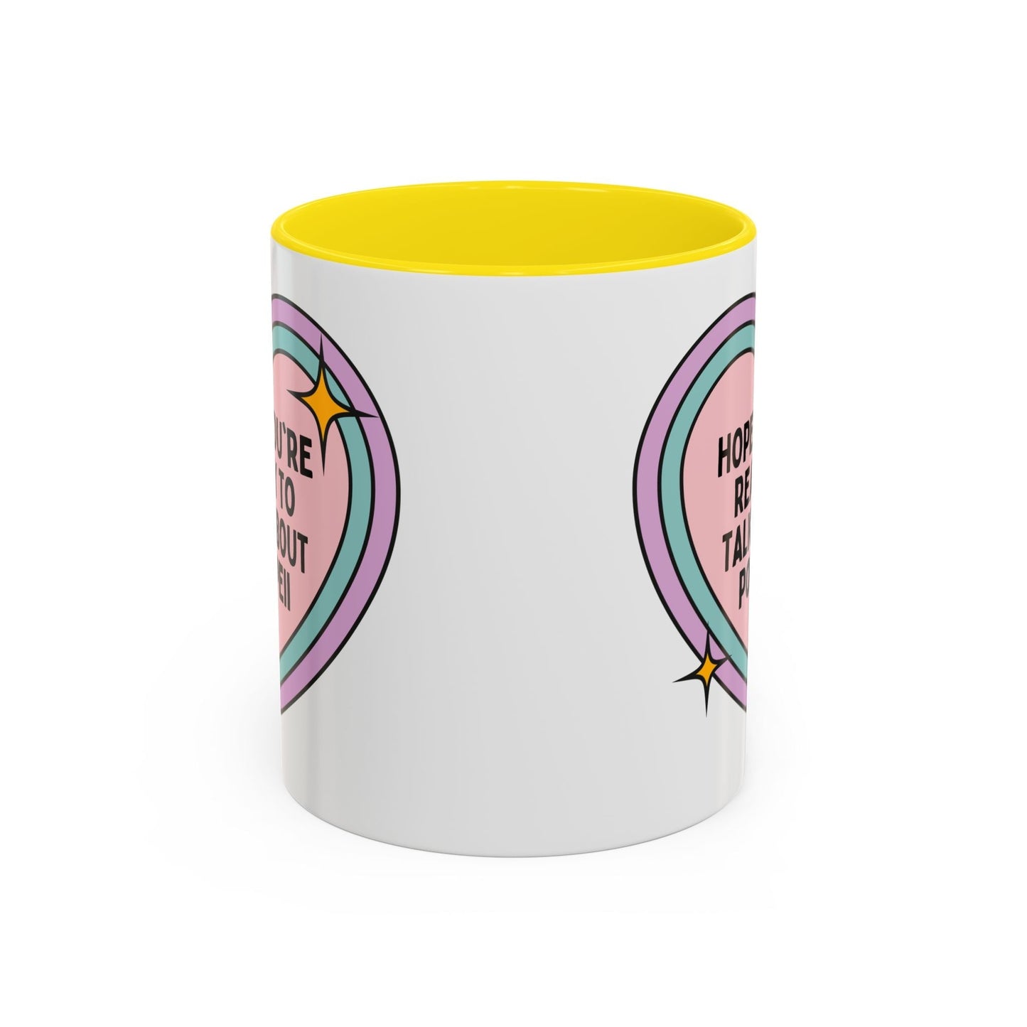 Hope You're Ready to Talk About Pompeii Coffee Mug