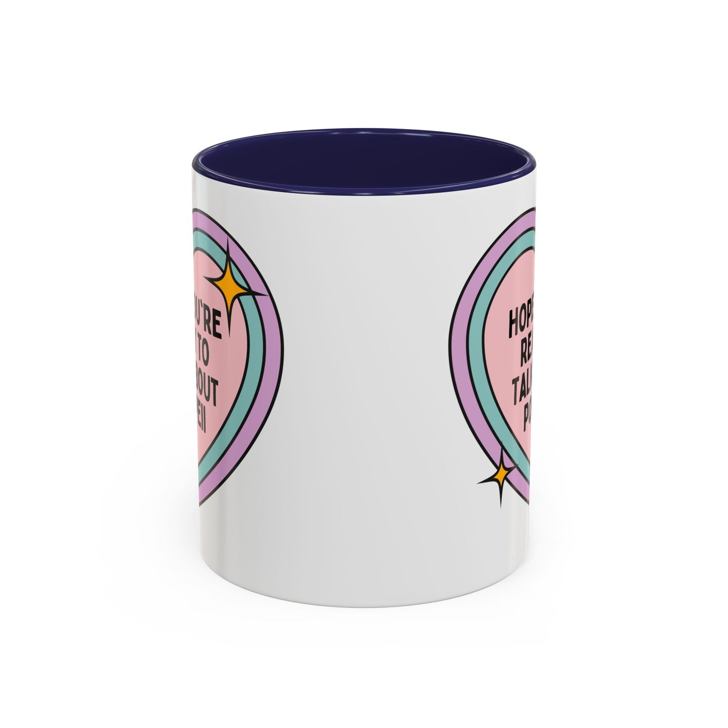 Hope You're Ready to Talk About Pompeii Coffee Mug