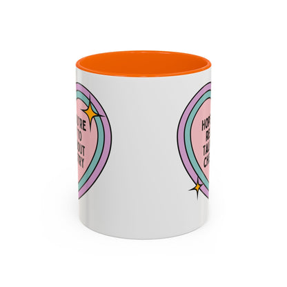 Hope You're Ready to Talk About Science Coffee Mug