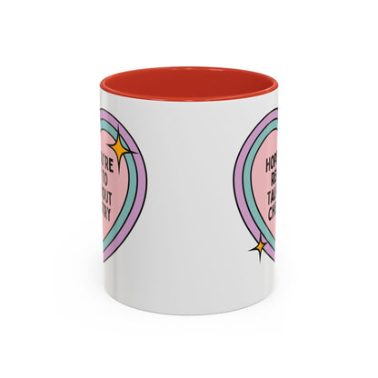Hope You're Ready to Talk About Science Coffee Mug