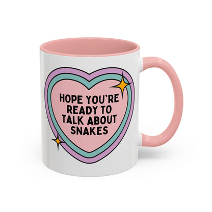 Hope You're Ready to Talk About Snakes Coffee Mug
