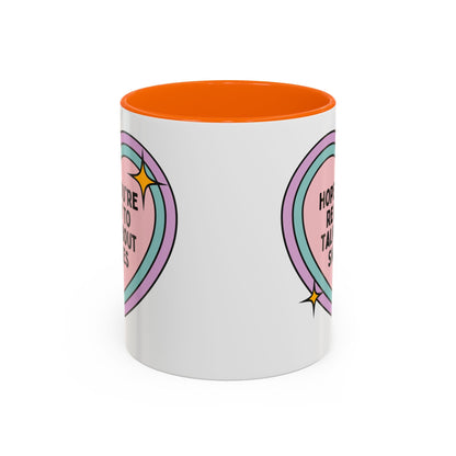 Hope You're Ready to Talk About Snakes Coffee Mug