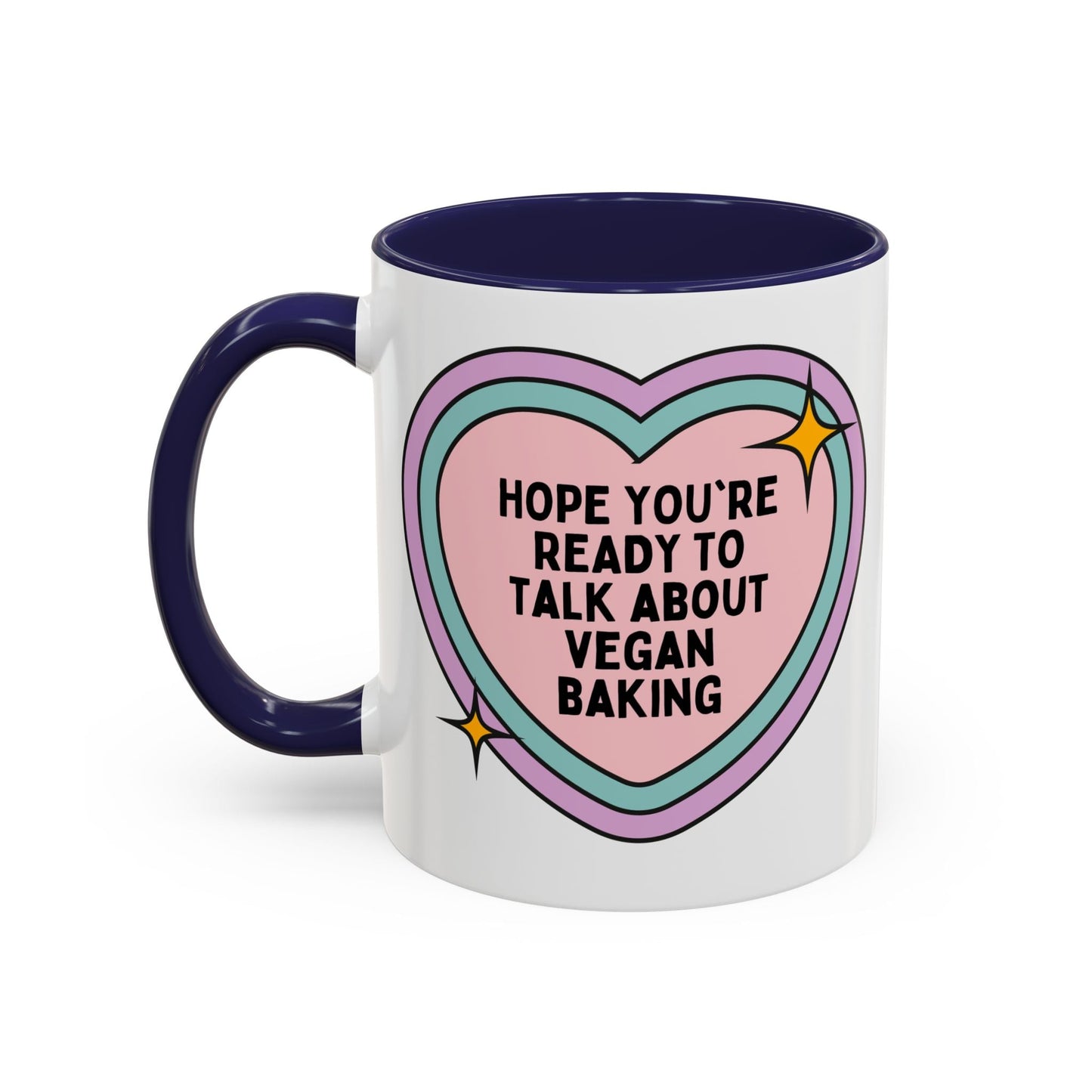 Hope You're Ready to Talk About Vegan Baking Coffee Mug