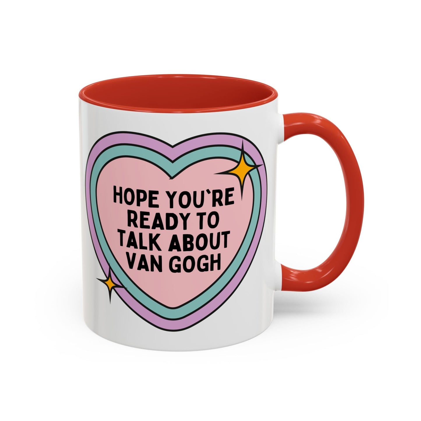 Hope You're Ready to Talk About Vincent Van Gogh Coffee Mug