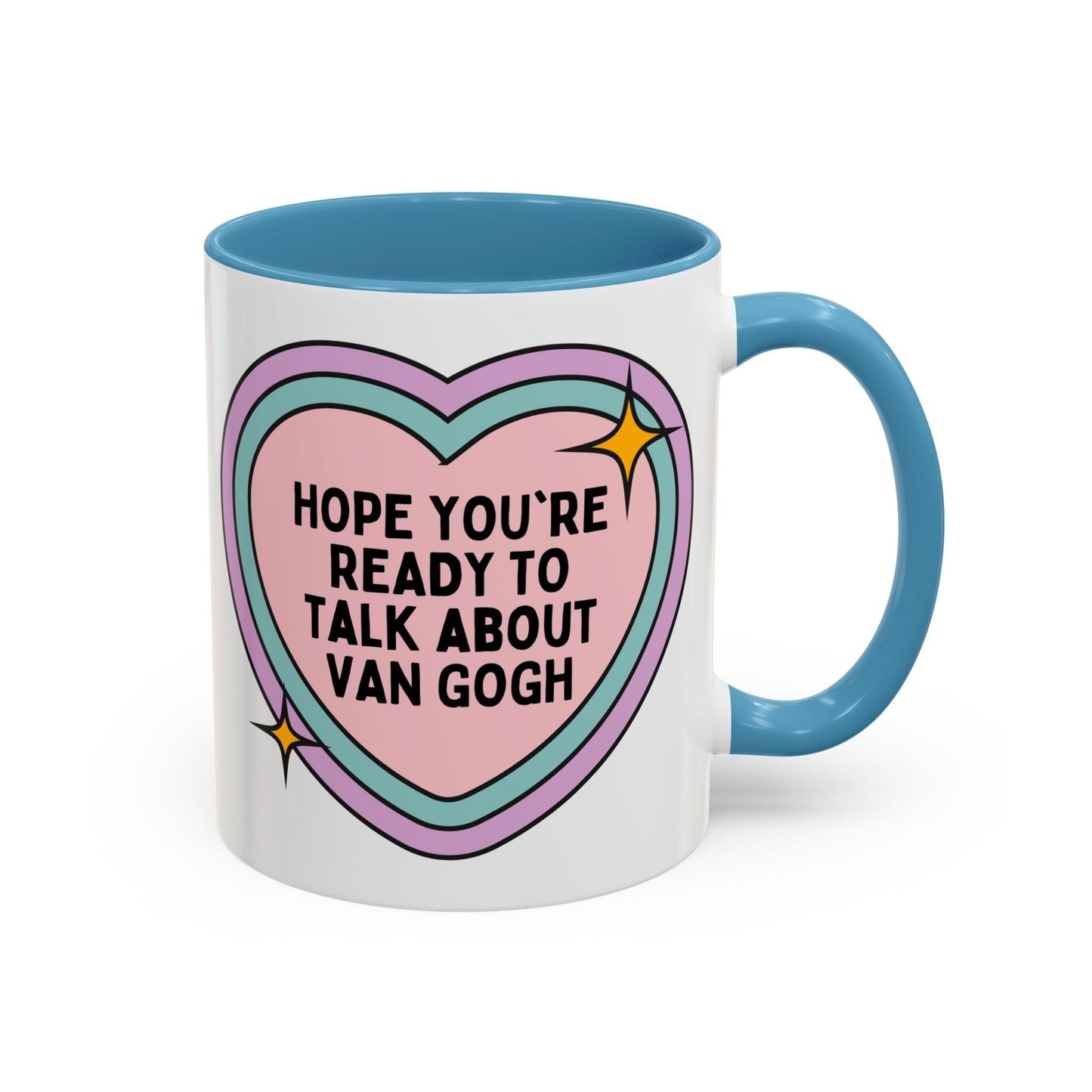 Hope You're Ready to Talk About Vincent Van Gogh Coffee Mug