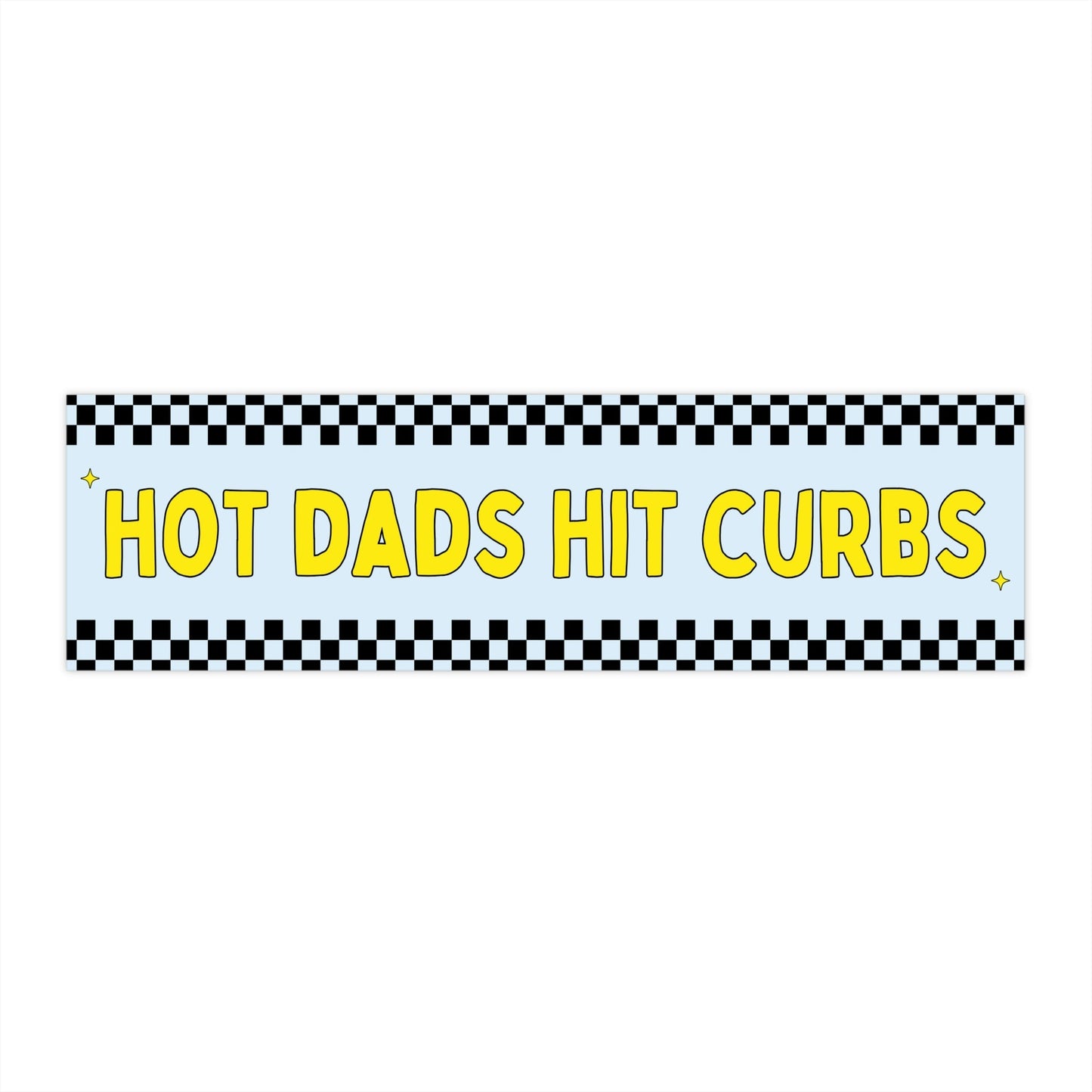Hot Dads Hit Curbs Bumper Sticker