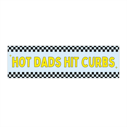 Hot Dads Hit Curbs Bumper Sticker