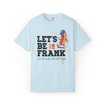 I'm Just Here for the Hot Dogs T-Shirt