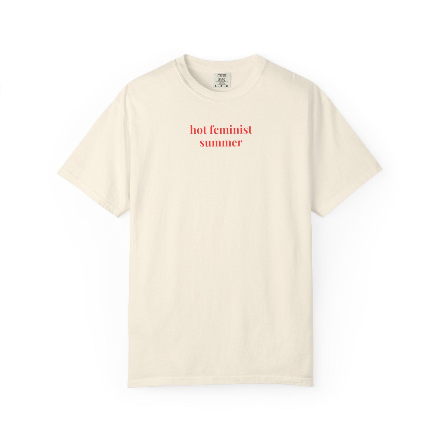 Hot Feminist Summer Tee Shirt