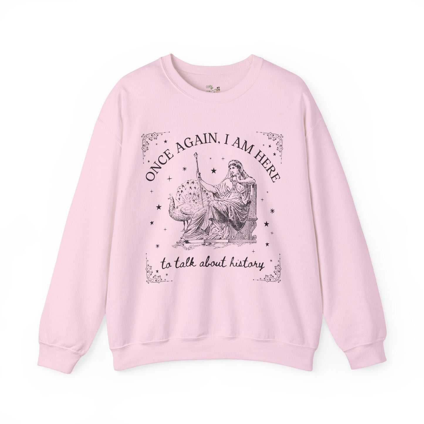 I am Here to Talk About History Crewneck