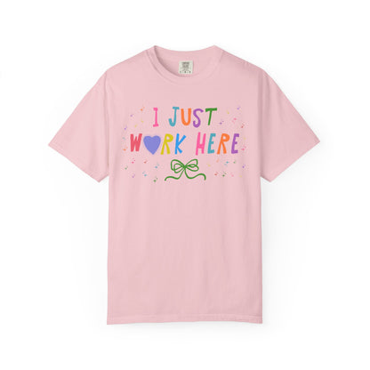 I Just Work Here Funny Co-Worker Tee