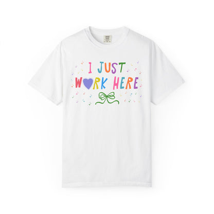 I Just Work Here Funny Co-Worker Tee