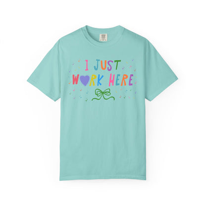 I Just Work Here Funny Co-Worker Tee