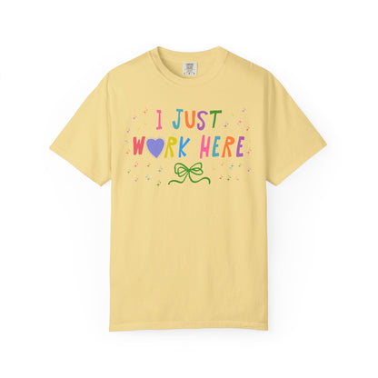 I Just Work Here Funny Co-Worker Tee