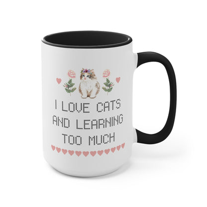I Love Cats and Learning Too Much Coffee Mug