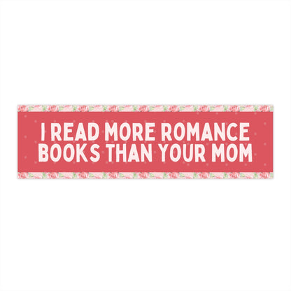 I Read More Romance Books Than Your Mom
