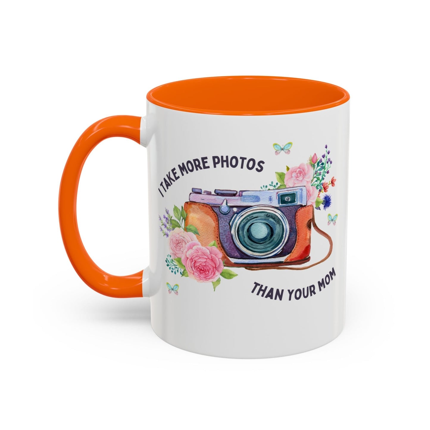 I Take More Photos Than Your Mom Coffee Mug
