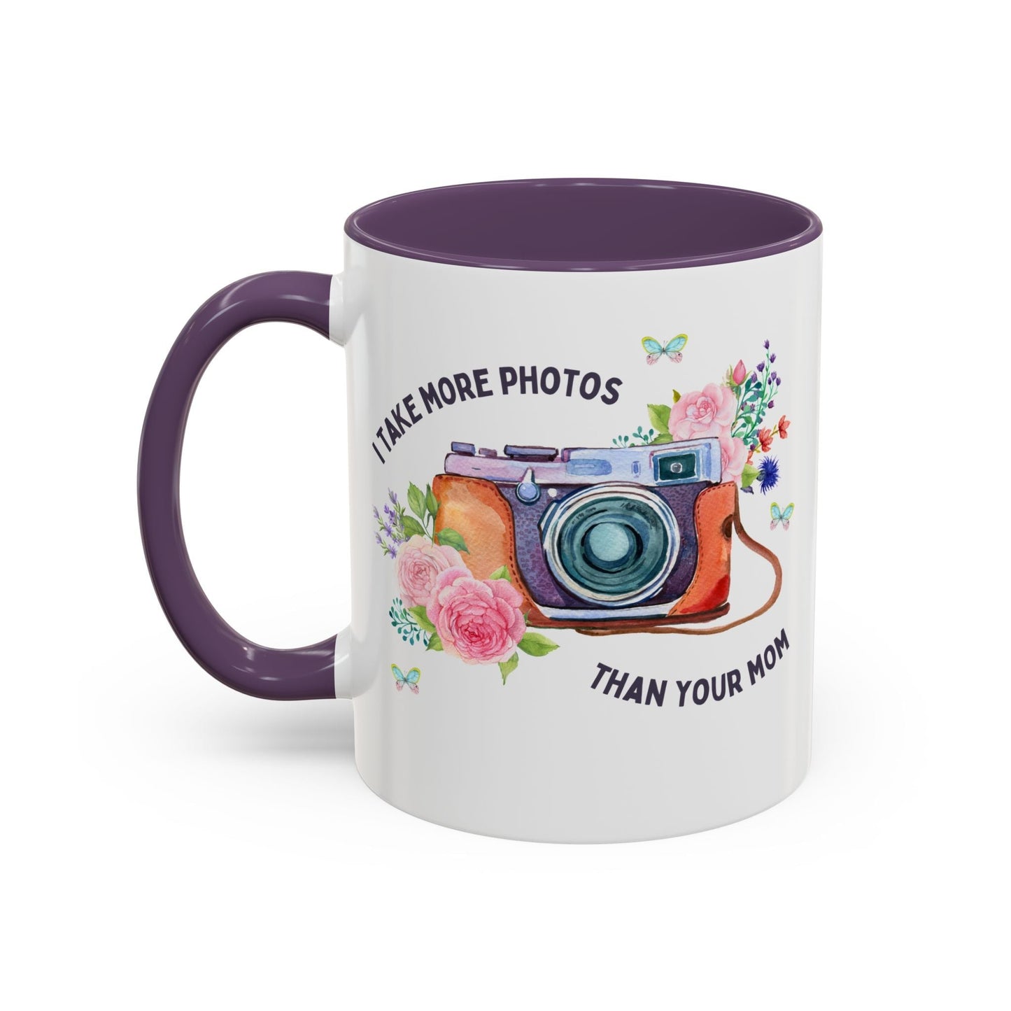 I Take More Photos Than Your Mom Coffee Mug