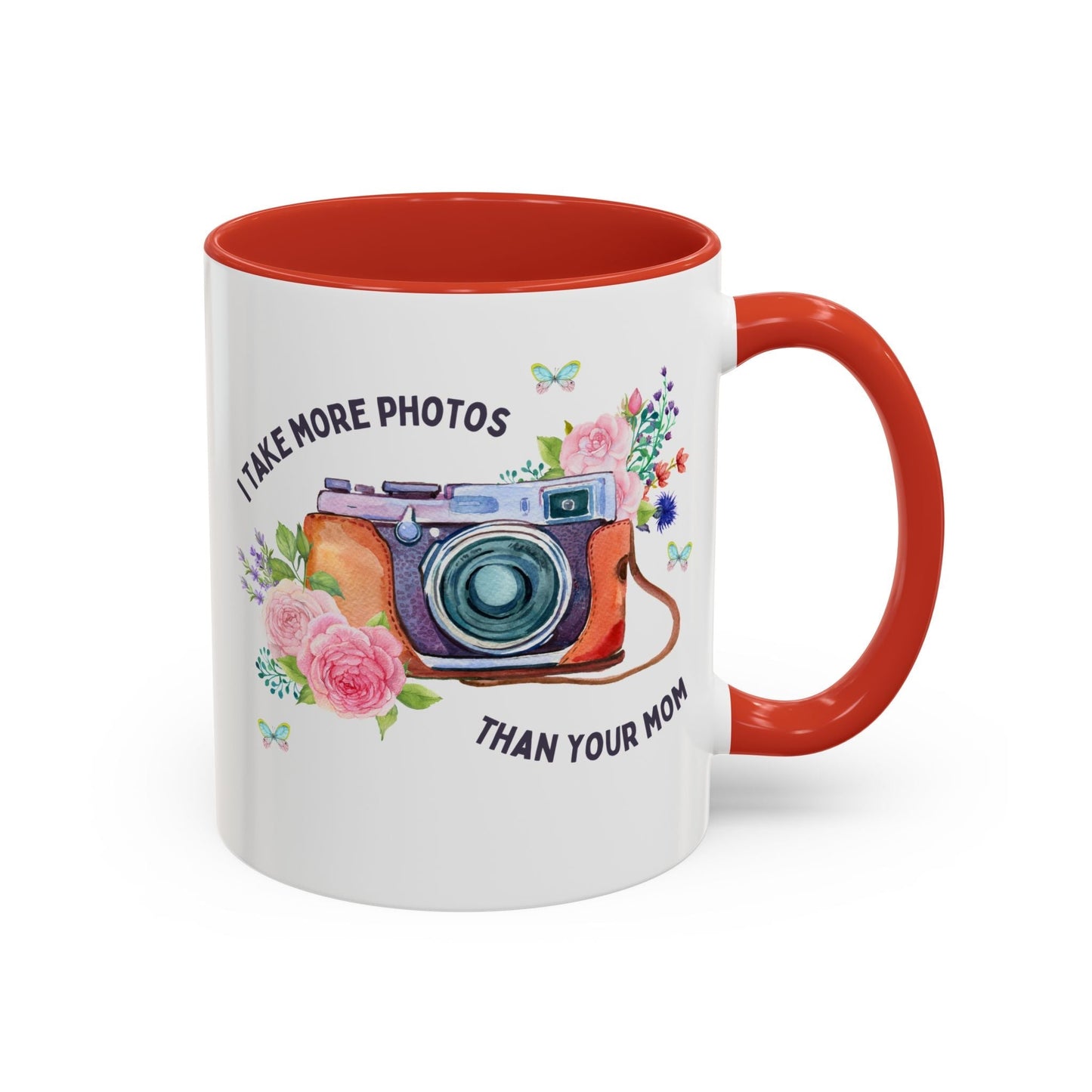 I Take More Photos Than Your Mom Coffee Mug