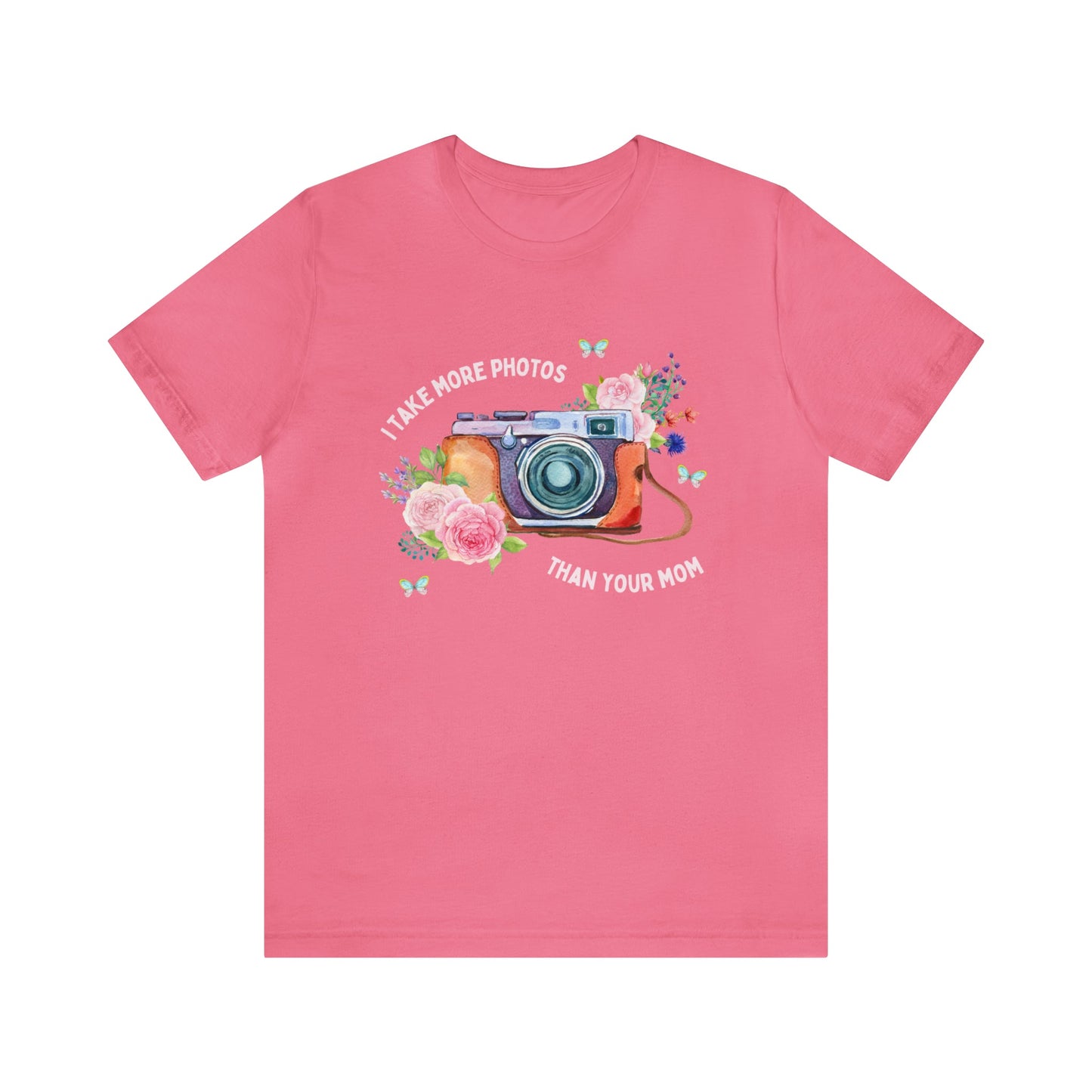 I Take More Photos Than Your Mom | Funny and Cute Floral T-Shirt for Photographer