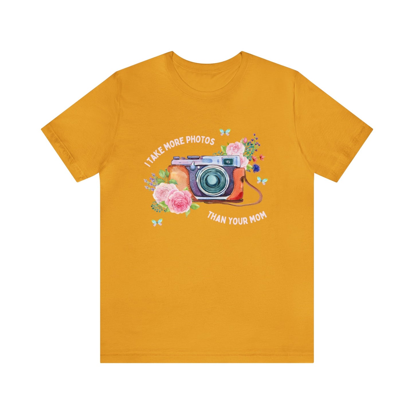 I Take More Photos Than Your Mom | Funny and Cute Floral T-Shirt for Photographer
