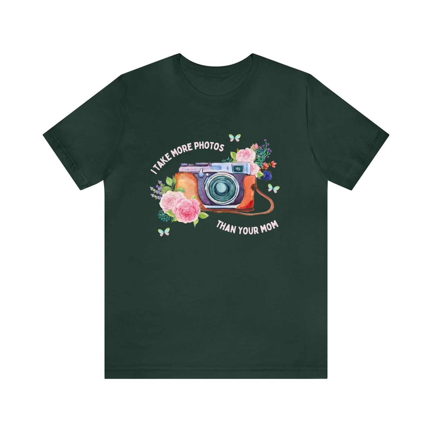 I Take More Photos Than Your Mom | Funny and Cute Floral T-Shirt for Photographer