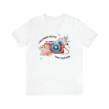 I Take More Photos Than Your Mom | Funny and Cute Floral T-Shirt for Photographer