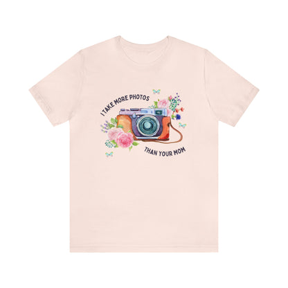 I Take More Photos Than Your Mom | Funny and Cute Floral T-Shirt for Photographer