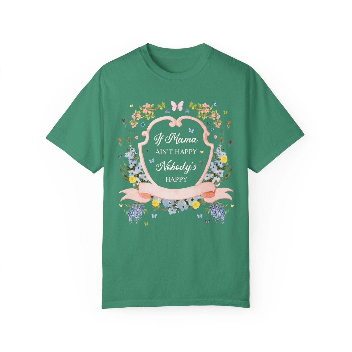If Mama's Not Happy Tee