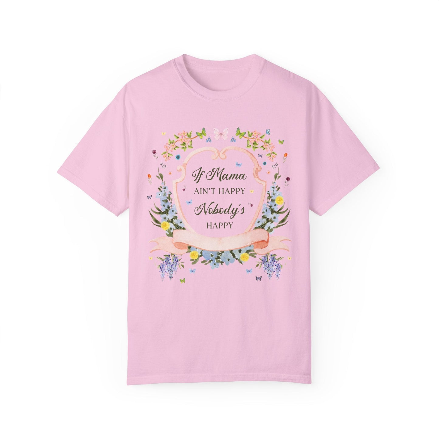 If Mama's Not Happy Tee