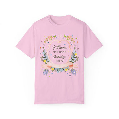If Mama's Not Happy Tee