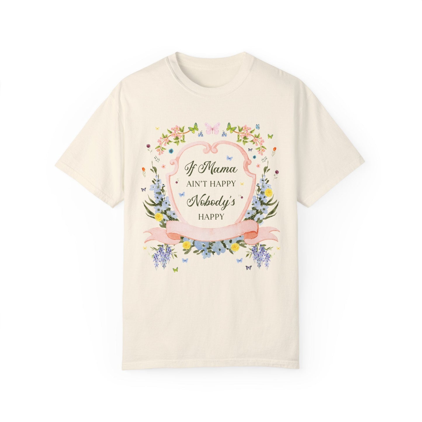If Mama's Not Happy Tee
