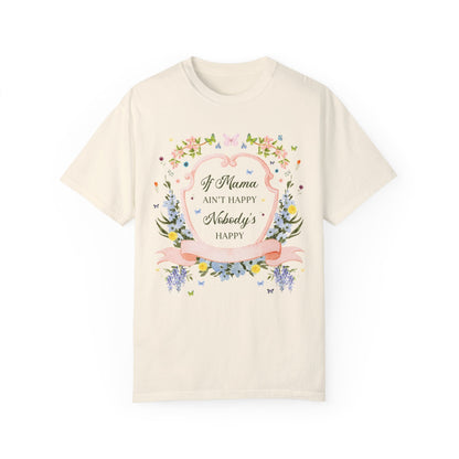 If Mama's Not Happy Tee