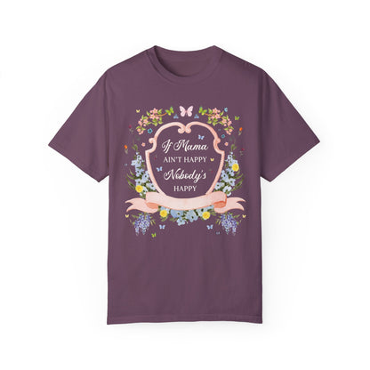 If Mama's Not Happy Tee