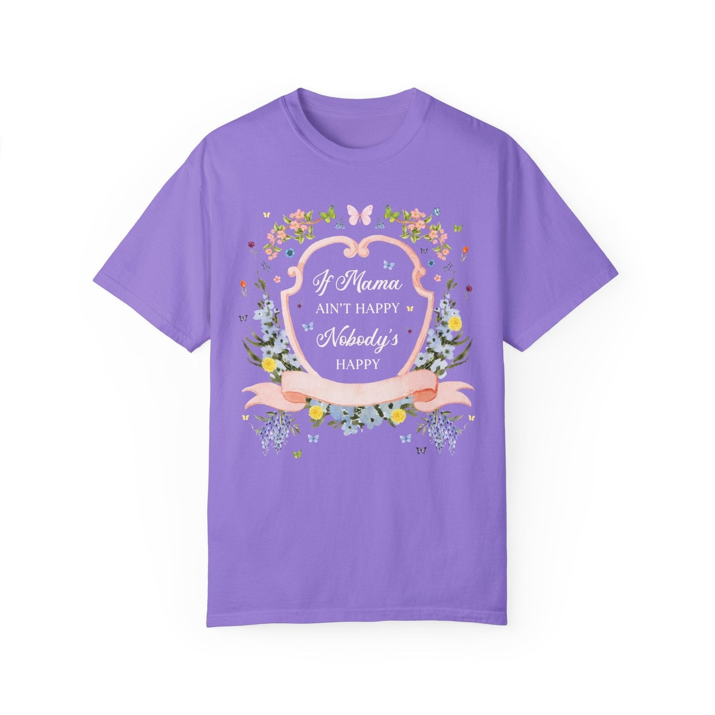 If Mama's Not Happy Tee