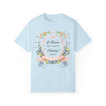 If Mama's Not Happy Tee