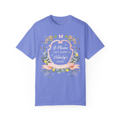 If Mama's Not Happy Tee