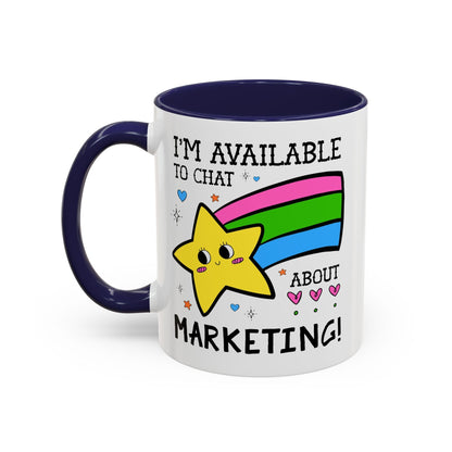 I'm Available to Chat About Marketing Coffee Mug