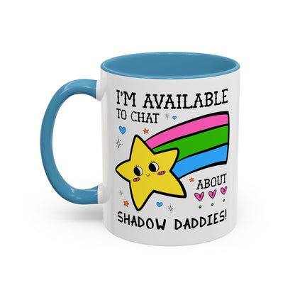 I'm Available to Chat About Shadow Daddies Coffee Mug