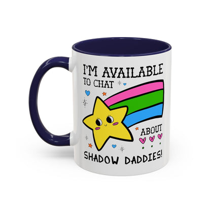 I'm Available to Chat About Shadow Daddies Coffee Mug