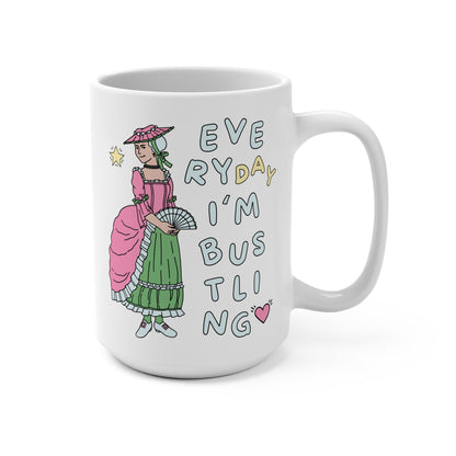 I'm Bustling Coffee Mug