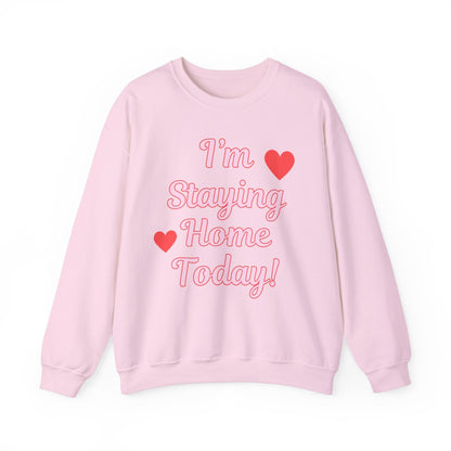 I'm Staying Home Today Crewneck